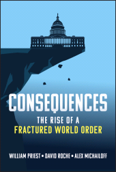 E-book, Consequences : The Rise of a Fractured World Order, John Wiley & Sons