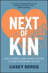 E-book, Next of Kin : What to Expect When You're Expecting to Care for Someone You Love, John Wiley & Sons