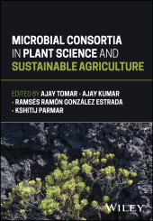 E-book, Microbial Consortia in Plant Science and Sustainable Agriculture, John Wiley & Sons