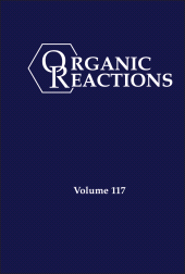 E-book, Organic Reactions, Volume 117, John Wiley & Sons