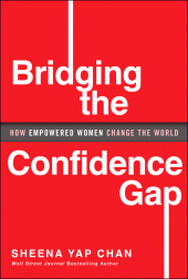 E-book, Bridging the Confidence Gap : How Empowered Women Change the World, John Wiley & Sons