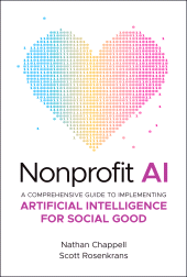 E-book, Nonprofit AI : A Comprehensive Guide to Implementing Artificial Intelligence for Social Good, John Wiley & Sons
