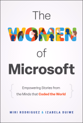 E-book, The Women of Microsoft : Empowering Stories from the Minds that Coded the World, John Wiley & Sons
