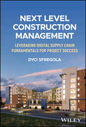 eBook, Next Level Construction Management : Leveraging Digital Supply Chain Fundamentals for Project Success, John Wiley & Sons