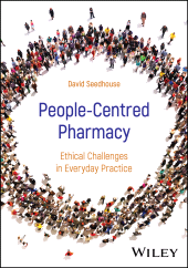 E-book, People-Centred Pharmacy : Ethical Challenges in Everyday Practice, John Wiley & Sons