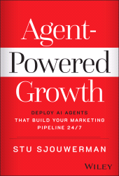 E-book, Agent-Powered Growth : Deploy AI Agents That Build Your Marketing Pipeline 24/7, John Wiley & Sons