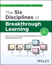 eBook, The Six Disciplines of Breakthrough Learning : How to Turn Training and Development into Business Results, John Wiley & Sons