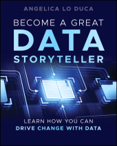 E-book, Become a Great Data Storyteller : Learn How You Can Drive Change with Data, John Wiley & Sons