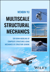eBook, Multiscale Structural Mechanics : Top-Down Modeling of Composite Structures Using Mechanics of Structure Genome, John Wiley & Sons