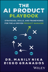 E-book, The AI Product Playbook : Strategies, Skills, and Frameworks for the AI-Driven Product Manager, John Wiley & Sons