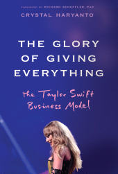 eBook, The Glory of Giving Everything : The Taylor Swift Business Model, John Wiley & Sons