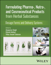eBook, Formulating Pharma-, Nutra-, and Cosmeceutical Products from Herbal Substances : Dosage Forms and Delivery Systems, John Wiley & Sons