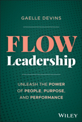 E-book, Flow Leadership : Unleash the Power of People, Purpose, and Performance, John Wiley & Sons