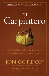 E-book, El Carpintero : Una historia sobre los principios esenciales para alcanzar el exito, John Wiley & Sons
