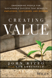 E-book, Creating Value : Empowering People for Sustainable Success that Benefits Employees, Customers, and Owners, John Wiley & Sons