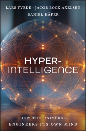 eBook, Hyperintelligence : How the Universe Engineers Its Own Mind, John Wiley & Sons