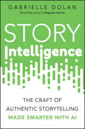 E-book, Story Intelligence : The Craft of Authentic Storytelling, Made Smarter with AI, John Wiley & Sons