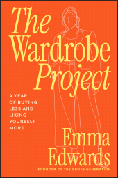 E-book, The Wardrobe Project : A Year of Buying Less and Liking Yourself More, John Wiley & Sons