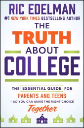 eBook, The Truth About College : The Essential Guide for Parents and Teens So You Can Make the Right Choice Together, John Wiley & Sons