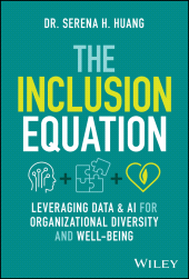 E-book, The Inclusion Equation : Leveraging Data & AI For Organizational Diversity and Well-being, John Wiley & Sons