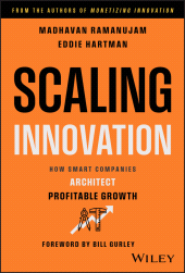 eBook, Scaling Innovation : How Smart Companies Architect Profitable Growth, John Wiley & Sons