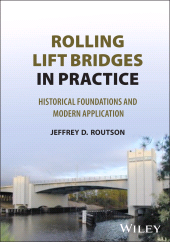 eBook, Rolling Lift Bridges in Practice : Historical Foundations and Modern Application, John Wiley & Sons