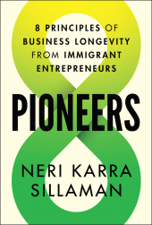 E-book, Pioneers : 8 Principles of Business Longevity from Immigrant Entrepreneurs, John Wiley & Sons