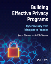 E-book, Building Effective Privacy Programs : Cybersecurity from Principles to Practice, John Wiley & Sons