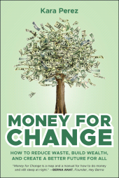 eBook, Money for Change : How to Reduce Waste, Build Wealth, and Create a Better Future for All, John Wiley & Sons