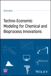 E-book, Techno-Economic Modeling for Chemical and Bioprocess Innovations, John Wiley & Sons
