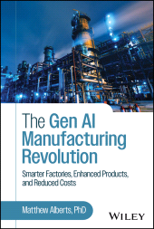eBook, The Gen AI Manufacturing Revolution : Smarter Factories, Enhanced Products, and Reduced Costs, John Wiley & Sons
