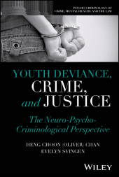 eBook, Youth Deviance, Crime, and Justice : The Neuro-Psycho-Criminological Perspective, John Wiley & Sons