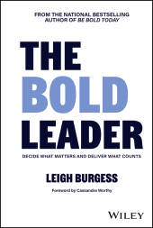 E-book, The BOLD Leader: Decide What Matters and Deliver What Counts, John Wiley & Sons