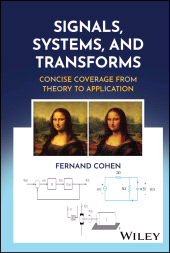 eBook, Signals, Systems, and Transforms : Concise Coverage from Theory to Application, John Wiley & Sons