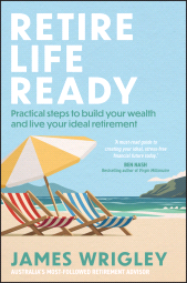 eBook, Retire Life Ready : Practical Steps to Build Your Wealth and Live Your Ideal Retirement, John Wiley & Sons