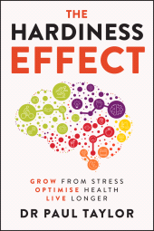 eBook, The Hardiness Effect : Grow from Stress, Optimise Health, Live Longer, John Wiley & Sons
