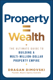 eBook, Property = Wealth : The Ultimate Guide to Building a Multi-Million-Dollar Property Empire, John Wiley & Sons