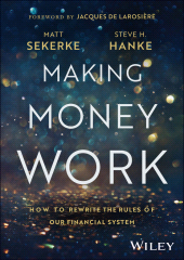 eBook, Making Money Work : How to Rewrite the Rules of Our Financial System, John Wiley & Sons