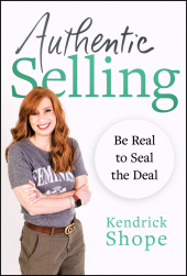 eBook, Authentic Selling : Be Real to Seal the Deal, John Wiley & Sons