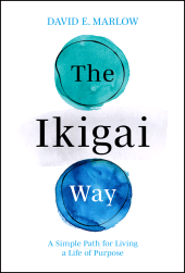 eBook, The Ikigai Way : A Simple Path for Living a Life of Purpose, John Wiley & Sons