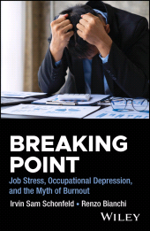 eBook, Breaking Point : Job Stress, Occupational Depression, and the Myth of Burnout, John Wiley & Sons