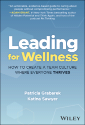 E-book, Leading for Wellness : How to Create a Team Culture Where Everyone Thrives, John Wiley & Sons