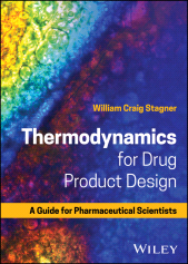 eBook, Thermodynamics for Drug Product Design : A Guide for Pharmaceutical Scientists, John Wiley & Sons