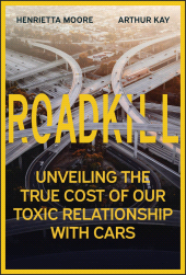 E-book, Roadkill : Unveiling the True Cost of Our Toxic Relationship with Cars, John Wiley & Sons