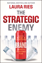 E-book, The Strategic Enemy : How to Build and Position a Brand Worth Fighting For, John Wiley & Sons