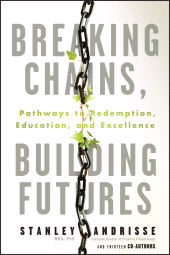 E-book, Breaking Chains, Building Futures : Pathways to Redemption, Education, and Excellence, John Wiley & Sons