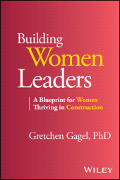 E-book, Building Women Leaders : A Blueprint for Women Thriving in Construction, John Wiley & Sons