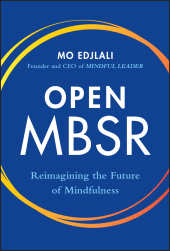 E-book, Open MBSR : Reimagining the Future of Mindfulness, John Wiley & Sons
