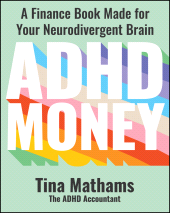 eBook, ADHD Money : A Finance Book Made for Your Neurodivergent Brain, John Wiley & Sons