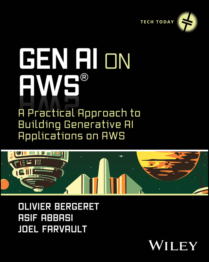 E-book, GenAI on AWS : A Practical Approach to Building Generative AI Applications on AWS, John Wiley & Sons